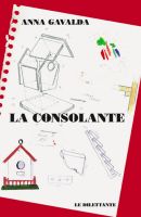 Nouveau livre d'Anna Gavalda : la consolante